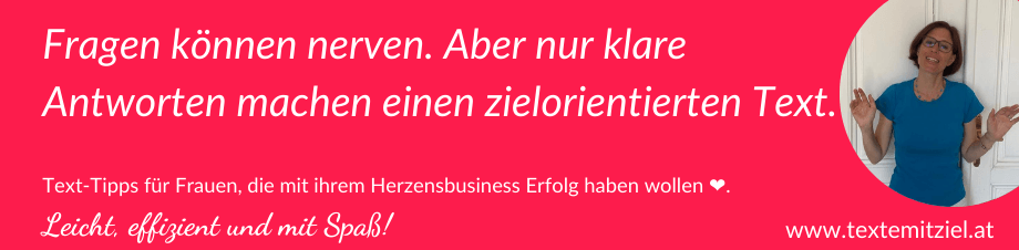 Zuerst fragen, dann schreiben Die richtigen Fragen machen einem zielorientierten Text aus.