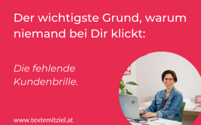 Der wichtigste Grund, warum niemand bei Dir klickt: die fehlende Kundenbrille. Und die Lösung.