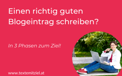 Einen richtig guten Blogartikel schreiben? In 3 Phasen zum Ziel!