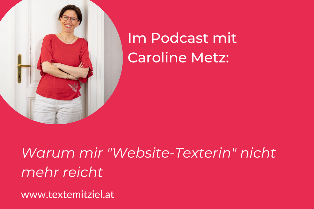 Im Podcast: Warum mir Website-Texterin nicht mehr reicht!