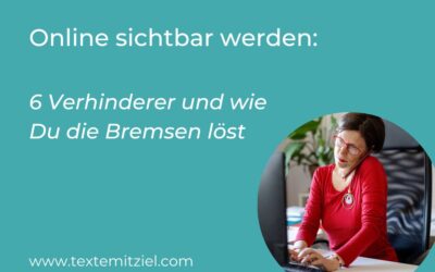 Online sichtbar werden: 6 Verhinderer und wie Du die Bremsen löst