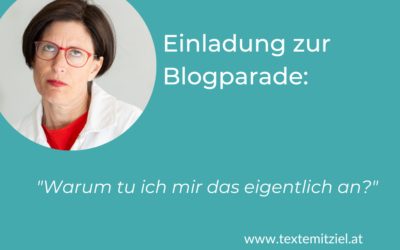 Einladung zur Blogparade: „Warum tu ich mir das eigentlich an?“